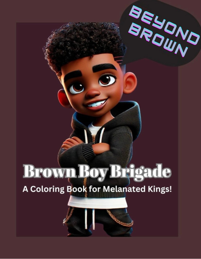 Beyond Brown, Brown Boy Brigade!
